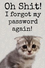 Oh Shit I Forgot My Password